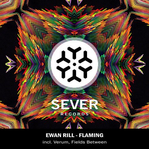 Ewan Rill - Flaming [SEVER021]